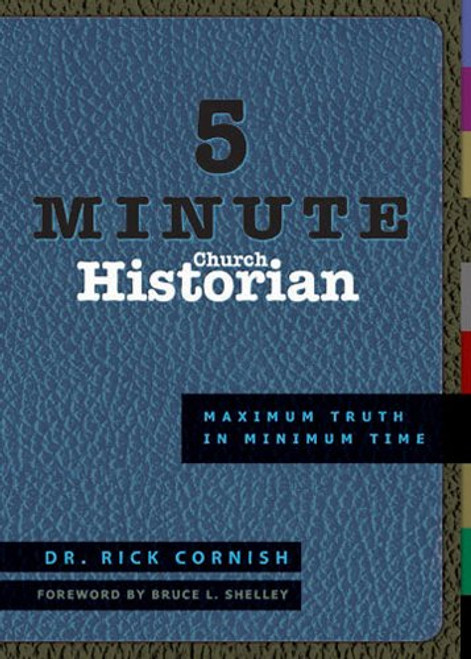 5 Minute Church Historian: Maximum Truth in Minimum Time 5 Minute Church Historian: Maximum Truth in Minimum Time