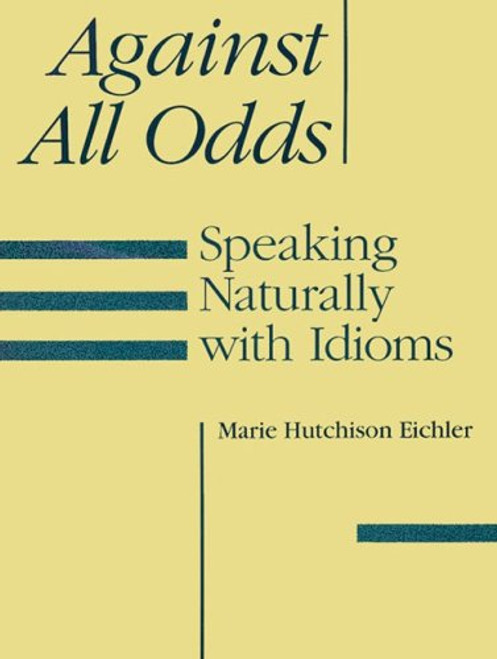 Against All Odds: Speaking Naturally with Idioms