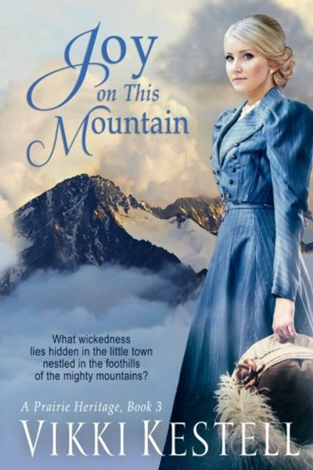 Joy on This Mountain (A Prairie Heritage, Book 3)