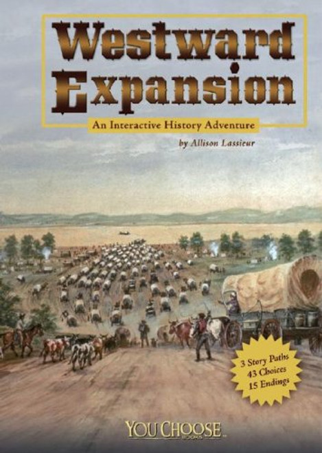 Westward Expansion: An Interactive History Adventure (You Choose Books) (You Choose: History)