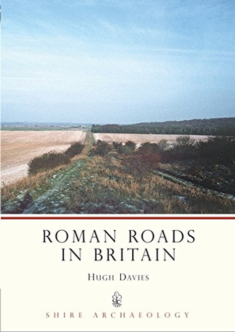 Roman Roads in Britain (Shire Archaeology)