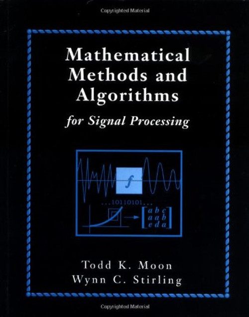 Mathematical Methods and Algorithms for Signal Processing Mathematical Methods and Algorithms for Signal Processing