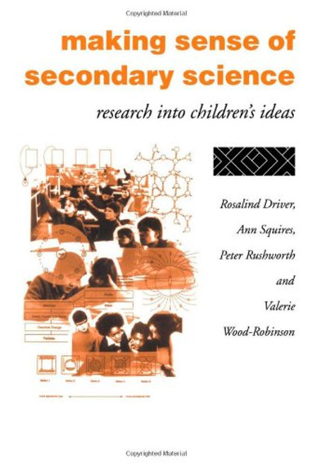 Making Sense of Secondary Science: Research into childrens ideas