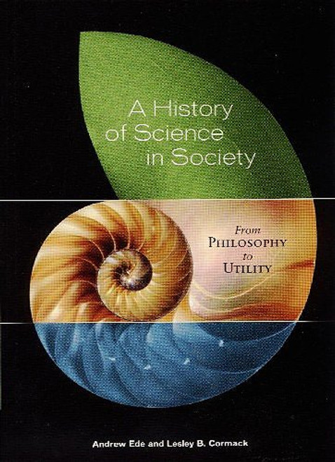 A History of Science in Society: From Philosophy to Utility
