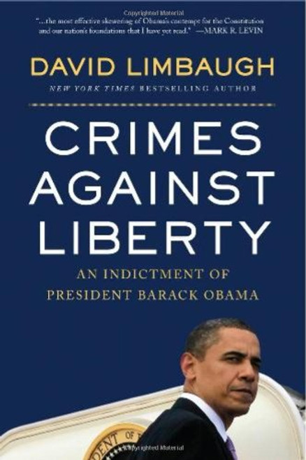 Crimes Against Liberty: An Indictment of President Barack Obama Crimes Against Liberty: An Indictment of President Barack Obama