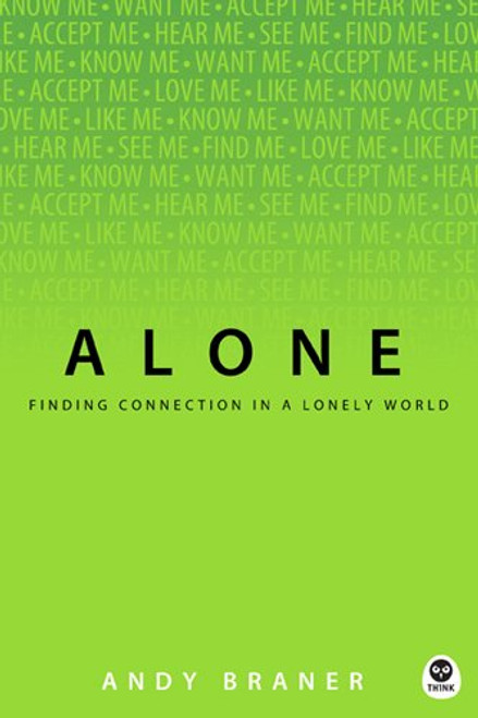 Alone: Finding Connection in a Lonely World (Th1nk) Alone: Finding Connection in a Lonely World (Th1nk)