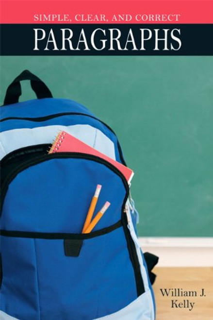 Simple, Clear, and Correct: Paragraphs Simple, Clear, and Correct: Paragraphs