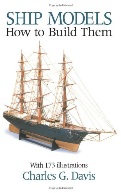 Ship Models: How to Build Them (Dover Woodworking) Ship Models: How to Build Them (Dover Woodworking)