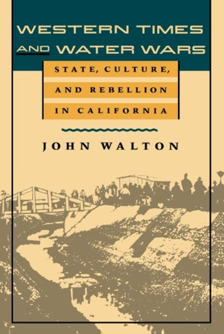 Western Times and Water Wars: State, Culture, and Rebellion in California