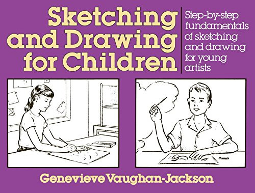 Sketching and Drawing for Children: Step-by-Step Fundamentals of Sketching and Drawing for Young Artists (Perigee) Sketching and Drawing for Children: Step-by-Step Fundamentals of Sketching and Drawing for Young Artists (Perigee)