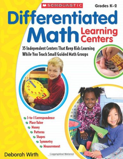 Differentiated Math Learning Centers: 35 Independent Centers That Keep Kids Learning While You Teach Small Guided Math Groups