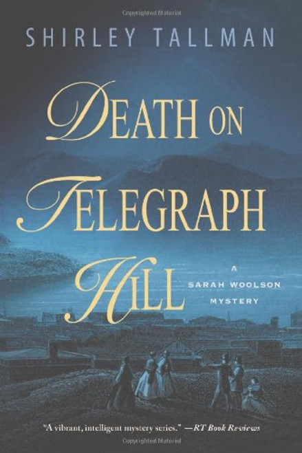 Death on Telegraph Hill: A Sarah Woolson Mystery (Sarah Woolson Mysteries)