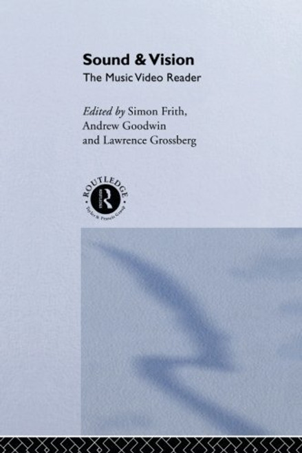 Sound and Vision: The Music Video Reader