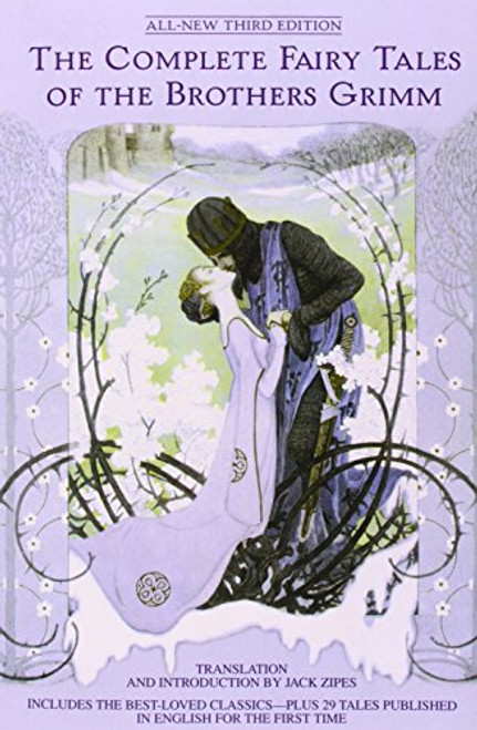 The Complete Fairy Tales of the Brothers Grimm All-New Third Edition The Complete Fairy Tales of the Brothers Grimm All-New Third Edition