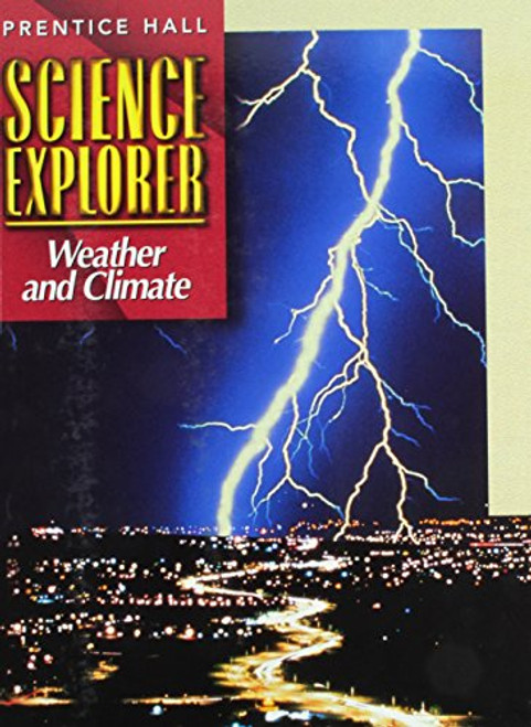 SCIENCE EXPLORER 2E WEATHER & CLIMATE STUDENT EDITION 2002C (Prentice Hall Science Explorer)