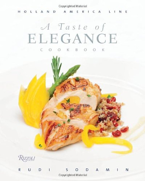 2: A Taste of Elegance: Culinary Signature Collection, Volume II Holland America Line