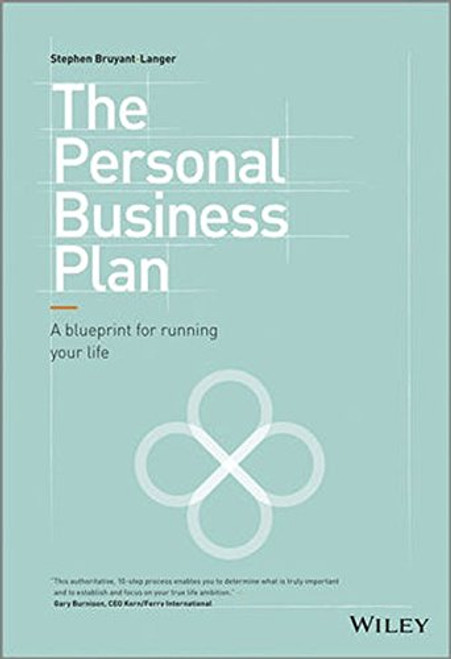 The Personal Business Plan: A Blueprint for Running Your Life