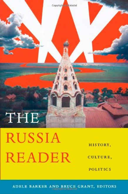 The Russia Reader: History, Culture, Politics (The World Readers)