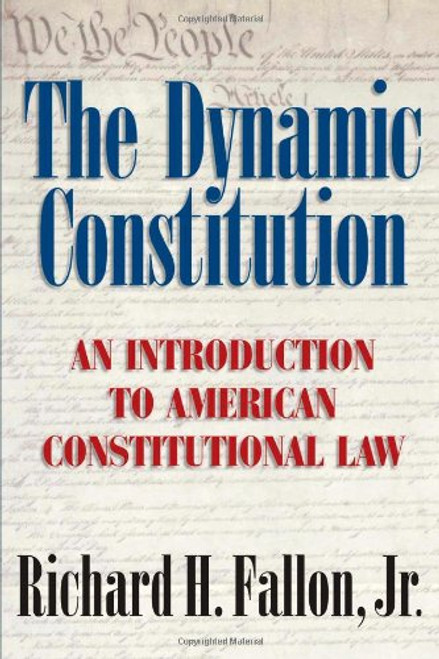 The Dynamic Constitution: An Introduction to American Constitutional Law