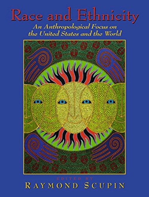 Race and Ethnicity: An Anthropological Focus on the United States and the World Race and Ethnicity: An Anthropological Focus on the United States and the World