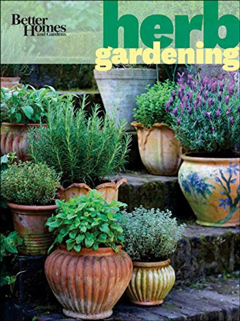 Better Homes and Gardens Herb Gardening (Better Homes and Gardens Gardening)
