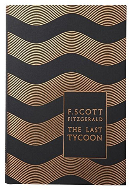 Modern Classics the Last Tycoon (Penguin F Scott Fitzgerald Hardback Collection) Modern Classics the Last Tycoon (Penguin F Scott Fitzgerald Hardback Collection)