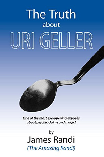 The Truth About Uri Geller