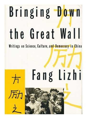 Bringing Down The Great Wall: Writings on Science, Culture and Democracy in China