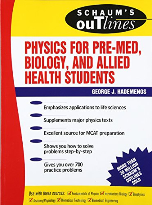 Schaum's Outline of Theory and Problems of  Physics for Pre-Med, Biology, and Allied Health Students