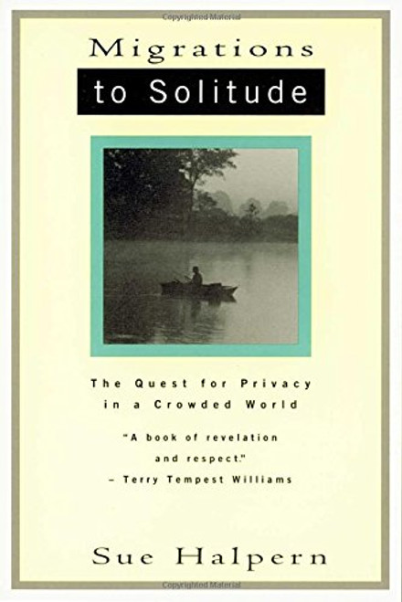 Migrations to Solitude: The Quest for Privacy in a Crowded World