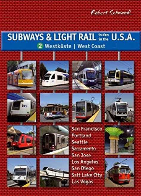 Subways and Light Rail in the USA 2: The West Vol. 2