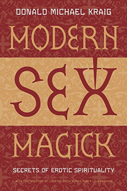Modern Sex Magick: Secrets of Erotic Spirituality