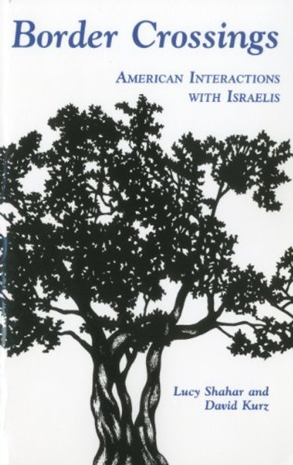 Border Crossings: American Interactions with Israelis Border Crossings: American Interactions with Israelis
