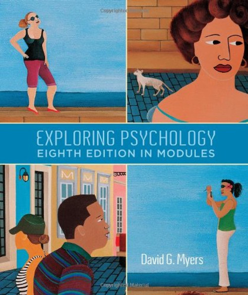 Exploring Psychology, Eighth  Edition, In Modules Exploring Psychology, Eighth  Edition, In Modules