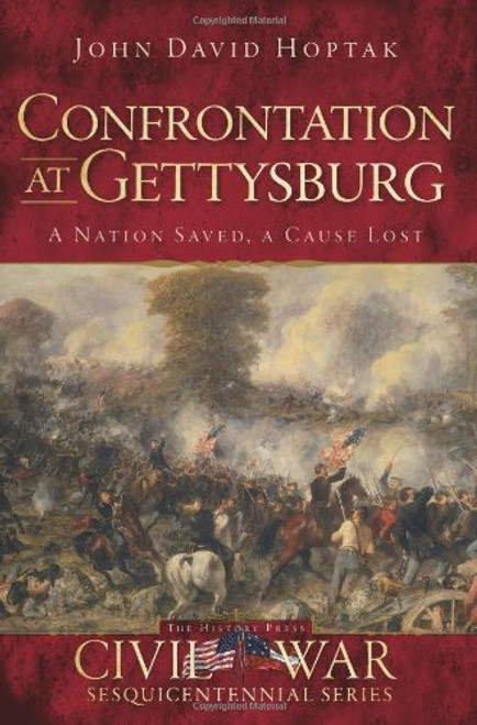 Confrontation at Gettysburg: A Nation Saved, A Cause Lost (Civil War Series)