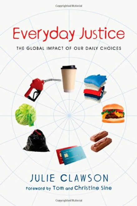 Everyday Justice: The Global Impact of Our Daily Choices