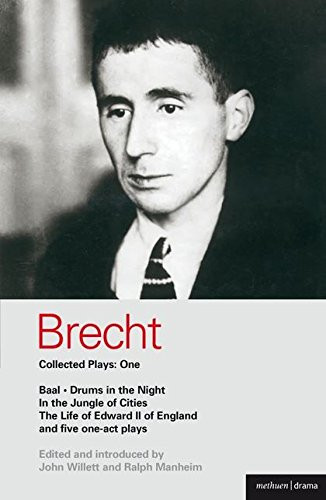 Brecht Collected Plays: 1: Baal; Drums in the Night; In the Jungle of Cities; Life of Edward II of England; & 5 One Act Plays (World Classics) (Vol 1)