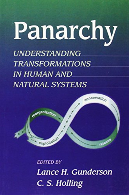 Panarchy: Understanding Transformations in Human and Natural Systems