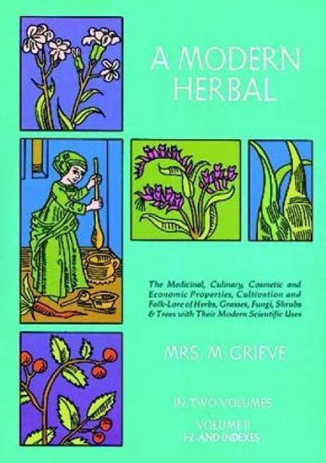 A Modern Herbal (Volume 2, I-Z and Indexes)