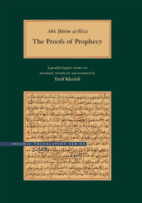 Abu Hatim al-Razi: The Proofs of Prophecy (Brigham Young University- Islamic Translation Series)