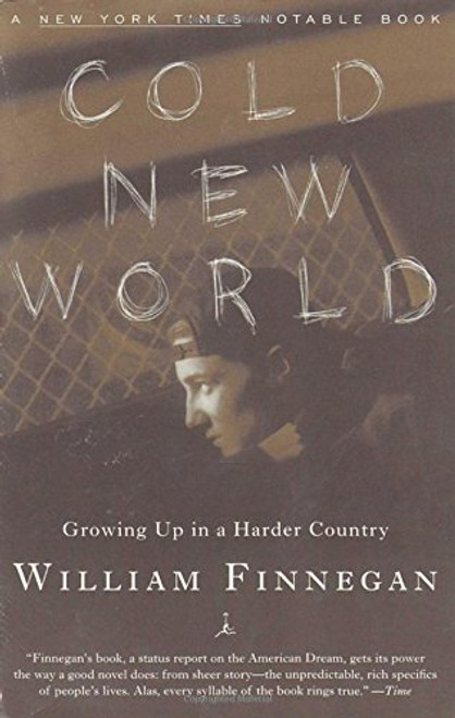 Cold New World: Growing Up in a Harder Country (Modern Library Paperbacks)