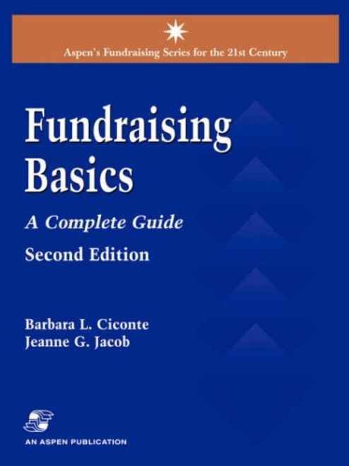 Fund Raising Basics: A Complete Guide (Aspen's Fundraising Series for the 21st Century)