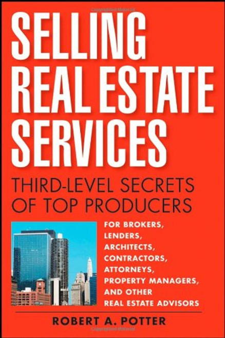 Selling Real Estate Services: Third-Level Secrets of Top Producers