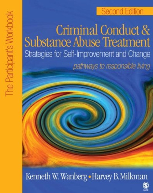 Criminal Conduct and Substance Abuse Treatment: Strategies For Self-Improvement and Change, Pathways to Responsible Living: The Participants Workbook