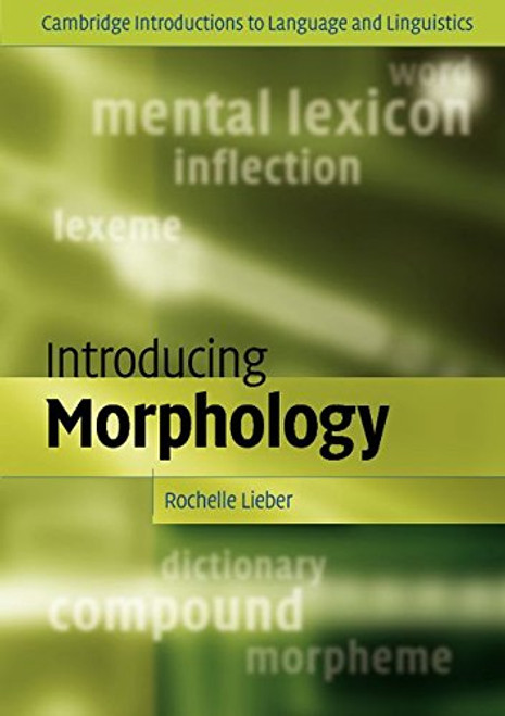 Introducing Morphology (Cambridge Introductions to Language and Linguistics) Introducing Morphology (Cambridge Introductions to Language and Linguistics)