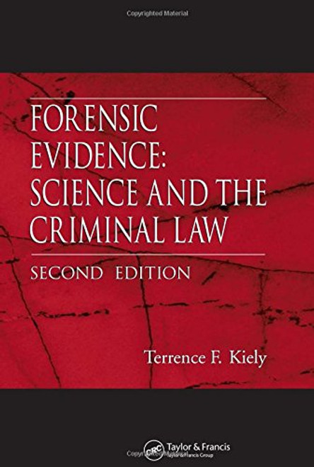 Forensic Evidence: Science and the Criminal Law, Second Edition