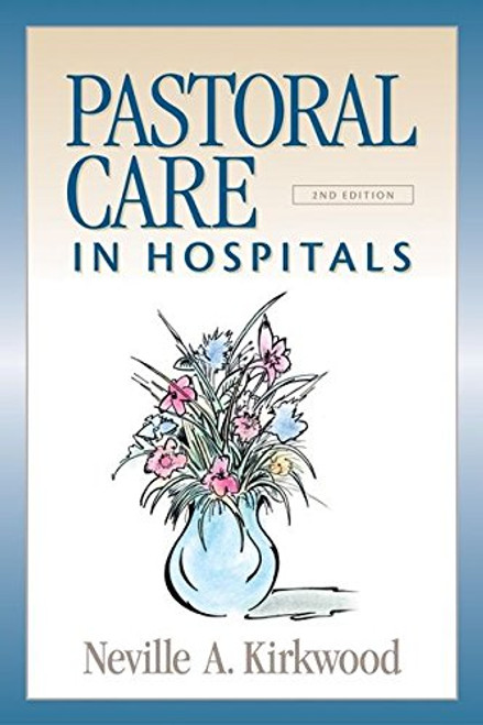 Pastoral Care in Hospitals: Second Edition