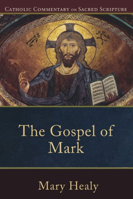 The Gospel of Mark (Catholic Commentary on Sacred Scripture)