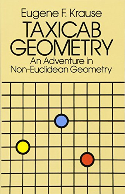 Taxicab Geometry: An Adventure in Non-Euclidean Geometry (Dover Books on Mathematics)
