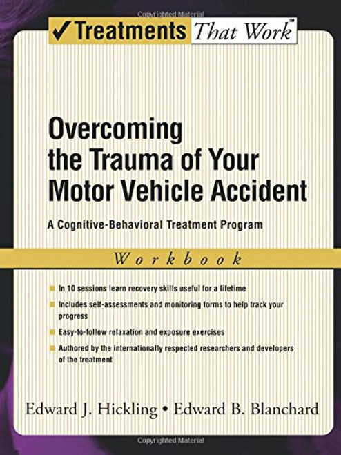 Overcoming the Trauma of Your Motor Vehicle Accident: A Cognitive-Behavioral Treatment Program (Treatments That Work)